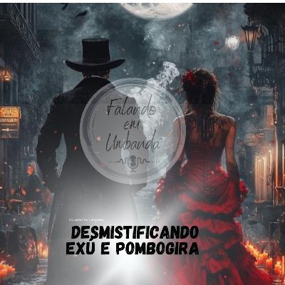 Desmistificando Exú e Pombogira