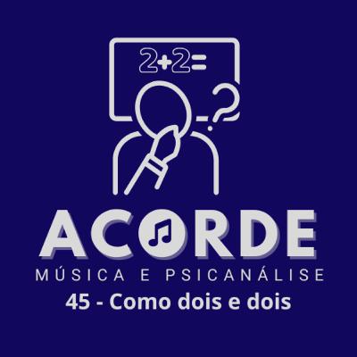 #45:Como dois e dois - Caetano Veloso
