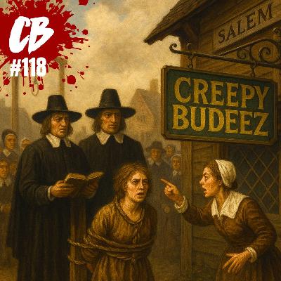 E118: CREEPY BUDEEZ- The Salem Witch Trials