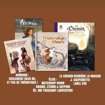Délivrez-moi : Périmée + Le Chemin Derrière la Maison + Wonder Woman - Harley Quinn + Watership Down