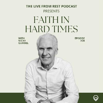 #28 - Faith in hard times - with Nicky Gumbel, vicar of HTB Church, London.