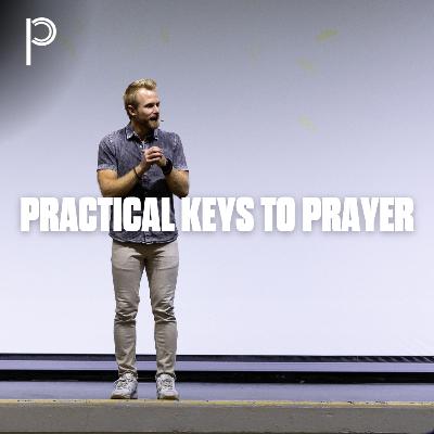 Practical Keys to Prayer Practical Keys to Prayer