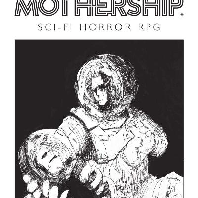 Mothership RPG Part 1 Mothership RPG Part 1