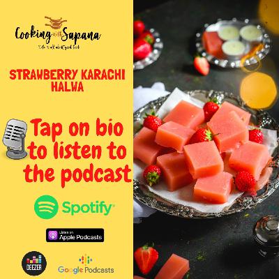 Episode 37: Strawberry Karachi Halwa Episode 37: Strawberry Karachi Halwa