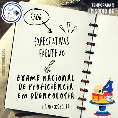 S506 - #06 Expectativas frente ao Exame Nacional de Proficiência em Odontologia S506 - #06 Expectativas frente ao Exame Nacional de Proficiência em Odontologia