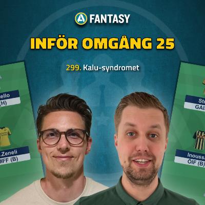 299. Inför omgång 25: Kalu-syndromet