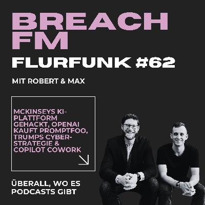 Flurfunk - McKinseys KI-Plattform gehackt, OpenAI kauft PromptFoo, Trumps Cyber-Strategie & Microsoft Copilot Cowork