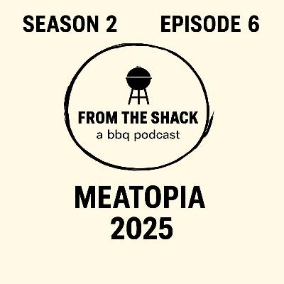 Season 2, Episode 6 – Meatopia 2025