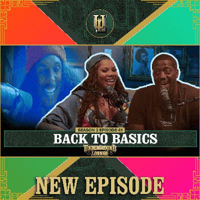 Back to Basics | The Underground Lounge S2 E.41