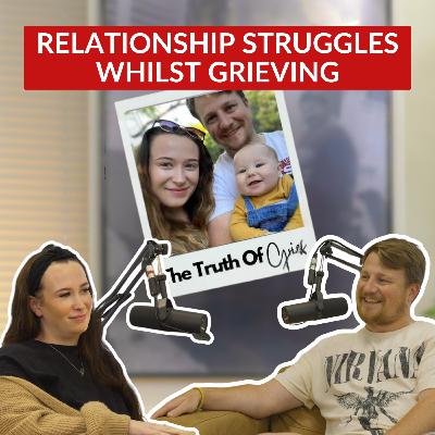 Relationship Struggles Whilst Grieving