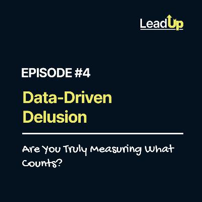 Data-Driven Delusion: Are You Truly Measuring What Counts?