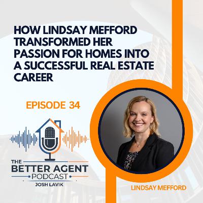 How Lindsay Mefford Transformed Her Passion for Homes into a Successful Real Estate Career - EP 34