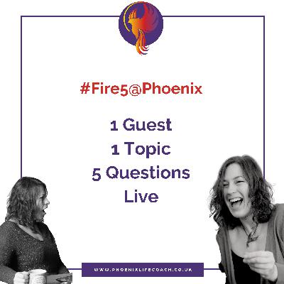 #Fire5atPhoenix #41 - Talking about 'Values and Purpose' with Louise McMilan #Fire5atPhoenix #41 - Talking about 'Values and Purpose' with Louise McMilan