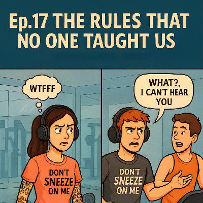 🎙️ Ep. 17: The Rules That No One Taught Us