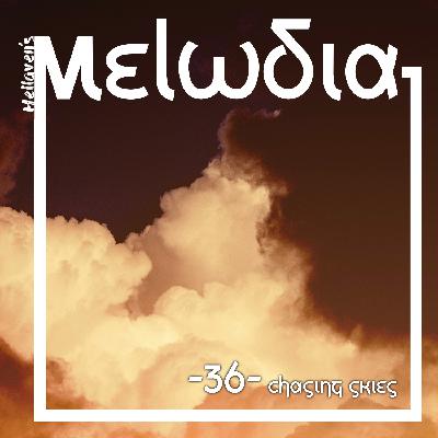 Hellaven’s Melodia #36 – Chasing Skies