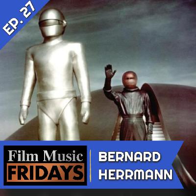 Episode 27 – Bernard Herrmann’s ‘The Day The Earth Stood Still’