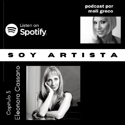 Capítulo 3. Soy Artista. Invitada Eleonora Cassano Capítulo 3. Soy Artista. Invitada Eleonora Cassano
