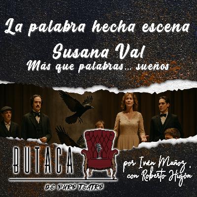 La palabra hecha escena: Susana Val, Más que palabras… sueños - Episodio 18