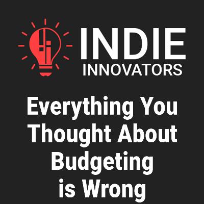 Everything You Thought About Budgeting is Wrong: It Was Never About the Money Everything You Thought About Budgeting is Wrong: It Was Never About the Money