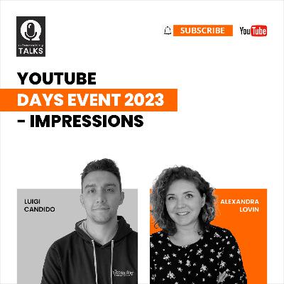 re7talks RO Sesiunea 17 - YouTube Days 2023 Event - Impresii | Invitat Special: Luigi Candido