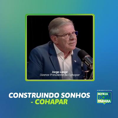 CONSTRUINDO SONHOS - COHAPAR| NOTÍCIA BOA #03S2