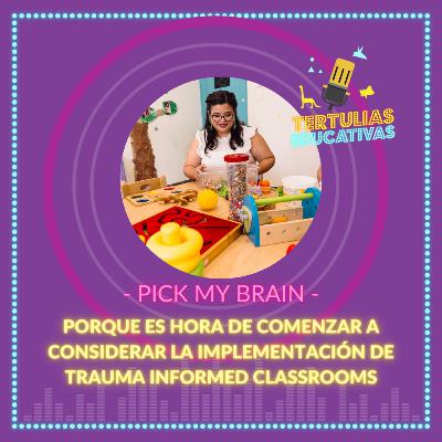 PICK MY BRAIN 🧠: Trauma Informed Classrooms