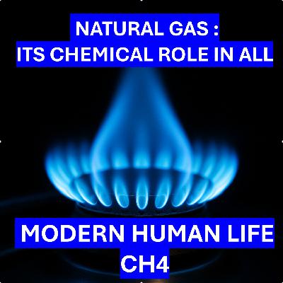Harris Science and Technology Podcast 0001 Natural Gas and Its Role in ALL Human Life You DO NOT Understand (YET)