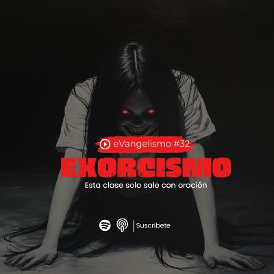 Exorcismo | Episodio #32 Exorcismo | Episodio #32