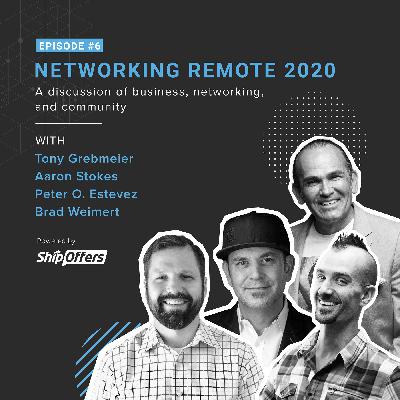 Networking Remote 2020 with Aaron Stokes, Brad Weimert, Peter O Estévez, and Tony Grebmeier Networking Remote 2020 with Aaron Stokes, Brad Weimert, Peter O Estévez, and Tony Grebmeier