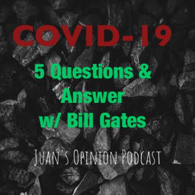 Covid-19 Outbreak; Bill Gates from his GatesNotes 5 questions & answers about Covid-19