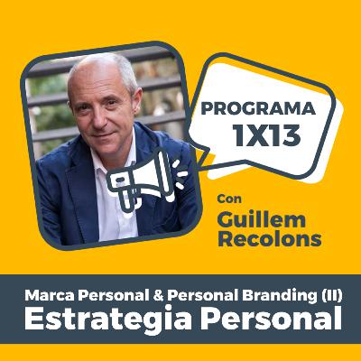 GREAT PROFESSIONAL 1X13 con Guillem Recolons: Marca Personal & Personal Branding (II) - Estrategia personal GREAT PROFESSIONAL 1X13 con Guillem Recolons: Marca Personal & Personal Branding (II) - Estrategia personal