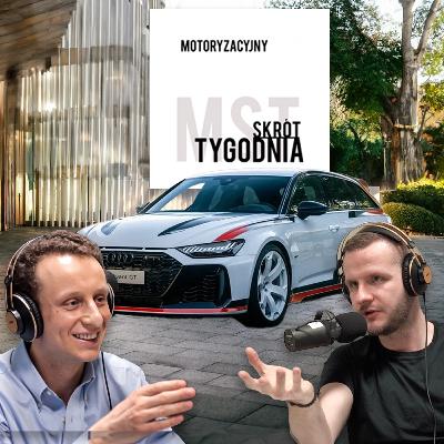 Audi RS6 GT, Chińskie MG na Polskim rynku i o relacji VW + Ford - MST [S4E37]