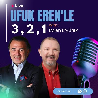Ufuk Eren'le 3,2,1: Evren Eryürek
