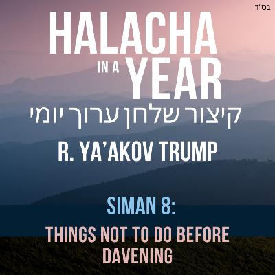 Siman 8 - Things not to do before davening