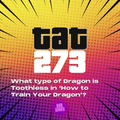 273: What type of Dragon is Toothless in How to Train Your Dragon? | Questions and Answers 2025