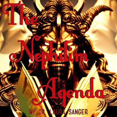 S7 Ep14: Revisiting: The Nephilim Agenda w/ Dr. Laura Sanger