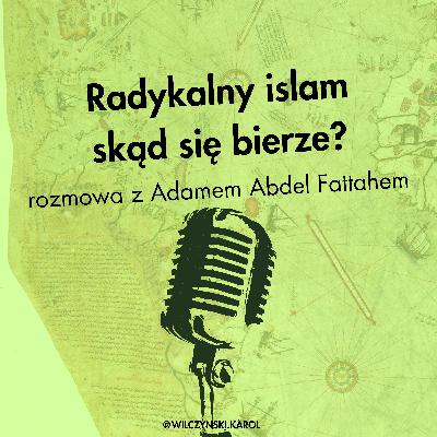 Radykalny islam. Skąd się bierze i czy nam grozi?