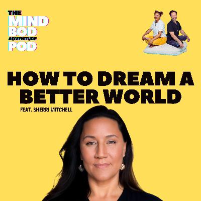 How to Dream a Better World | Sherri Mitchell