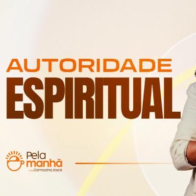 A AUTORIDADE NASCE DA INTIMIDADE - DEVOCIONAL PELA MANHÃ A AUTORIDADE NASCE DA INTIMIDADE - DEVOCIONAL PELA MANHÃ