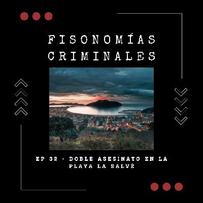 Ep. 32 - Doble asesinato en la playa La Salvé