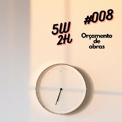 #008 - Orçamento de obras