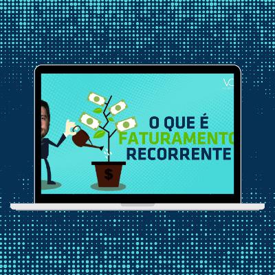O que é Faturamento Recorrente? | VC Sabia #24 O que é Faturamento Recorrente? | VC Sabia #24