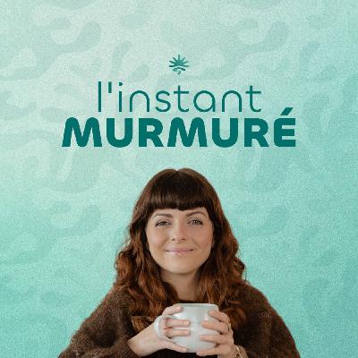 93. Et si on rallumait la lumière ? - Instant Murmuré #3 93. Et si on rallumait la lumière ? - Instant Murmuré #3