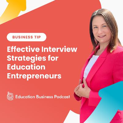Tip: Effective Interview Strategies for Education Entrepreneurs