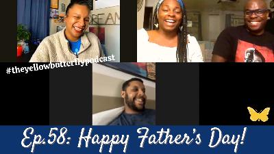 Happy Father’s Day - #theyellowbutterflypodcast
