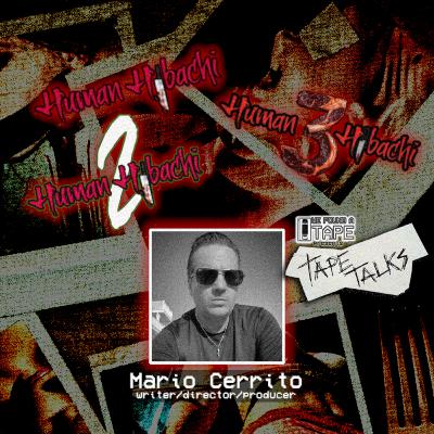 TAPE TALKS: Mario Cerrito (Human Hibachi 3: The Last Supper)