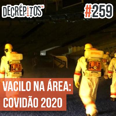 Decrépitos 259 - Vacilo na Rede: COVIDÃO 2020 (AO VIVO)
