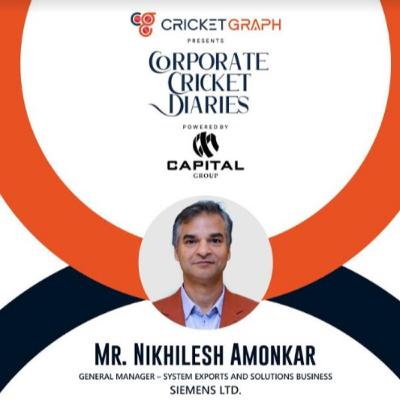 Mr.Nilesh Amonkar–General Manager, Systems Exports & Solutions at Siemens| Corporate Cricket Diaries