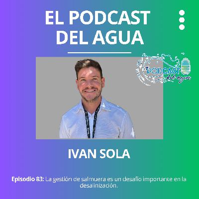 #83 ENTREVISTA IVAN SOLA