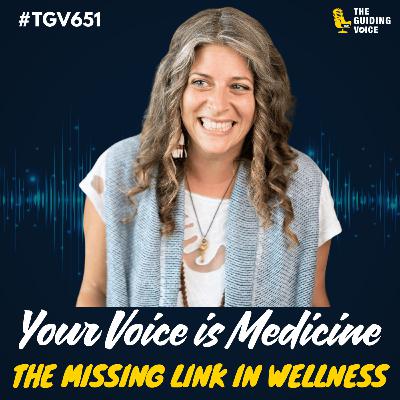 Your Voice is Medicine: The Missing Link in Wellness | Maryn Azoff | #TGV651 Your Voice is Medicine: The Missing Link in Wellness | Maryn Azoff | #TGV651